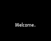 [DW] Welcome