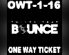 Bounce One Way Ticket