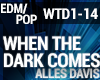 Pop- When The Dark Comes