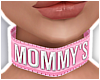 -A- Mommy Pink Choker