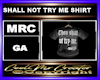 SHALL NOT TRY ME SHIRT