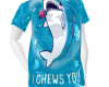 i chews you