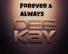Dee-Kay Forever & Aways
