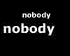 nobody