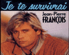 Je te survivrai/j.p 