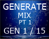 GENERATE MIX  PT 1