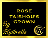 ROSE TAISHOU'S CROWN