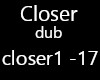 closer dub