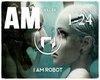 I Am Robot