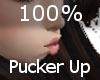 PUCKER UP BABY