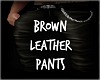 LEATHER PANTS - BROWN