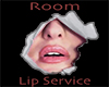 Room Lip Service