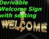 Welcome sign Derivable