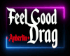 Feel Good Drag ABL