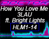 How You Love Me, 3LAU