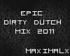 Epic Dirty DutchMix 2011