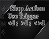 Slap Action