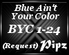 *P*Blue Ain't Your Color