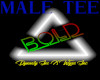 BOLD  Male Promo Tee