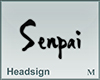 Headsign Senpai