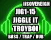 Jiggle It - Troyboi