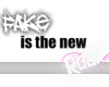 ®Fake Is The New Pink