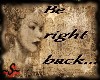 ~S~ Sign "BeRightBack"