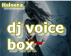 |Hel| dj voice box