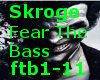 Fear The Bass Skorge