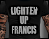 !L! Lighten Up Francis