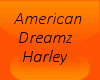 American Dreamz Harley