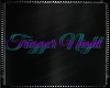 Trigger Night Sign Neon