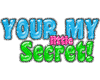 YourMy little Secret
