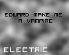 Edward make me a vampire