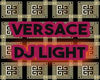 Versace DJ Light