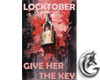 Locktober Give Her