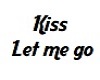 Kiss Let Me Go R'n'R
