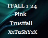 =T= Pink Trustfall