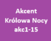 Akcent Krolowa Nocy