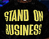 STAND ON BUSINESS (Y)