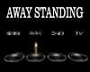 G~ Away Standing BRB ~