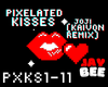 Pixelated Kisses- Remix