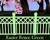 Easter Fence Green