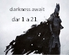 EPIC - darkness await