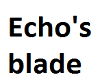 Echos blade