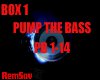 !Rs Pump the Bass PT1
