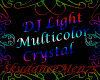 DJ L. Multicolor Crystal