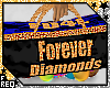 ⍣ Forever Diamonds