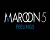 Maroon 5 - Feelings