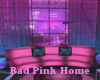 Bad Pink Home